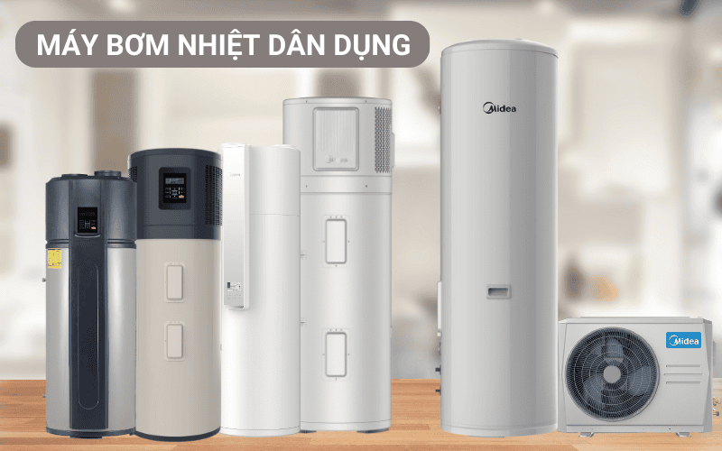 MÁY BƠM NHIỆT DÂN DỤNG (HEAT PUMP DÂN DỤNG)