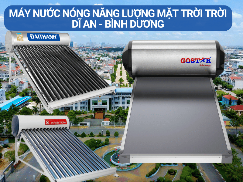 Máy nước nóng năng lượng mặt trời Dĩ An - Bình Dương