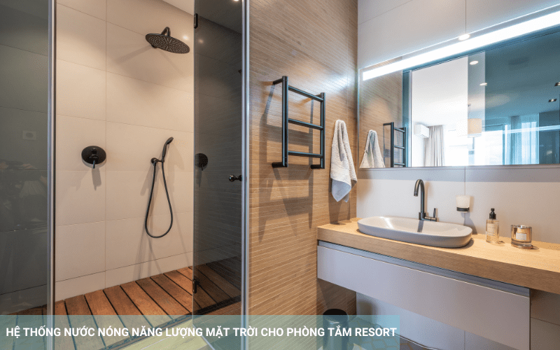 Hệ thống nước nóng năng lượng cho phòng tắm resort