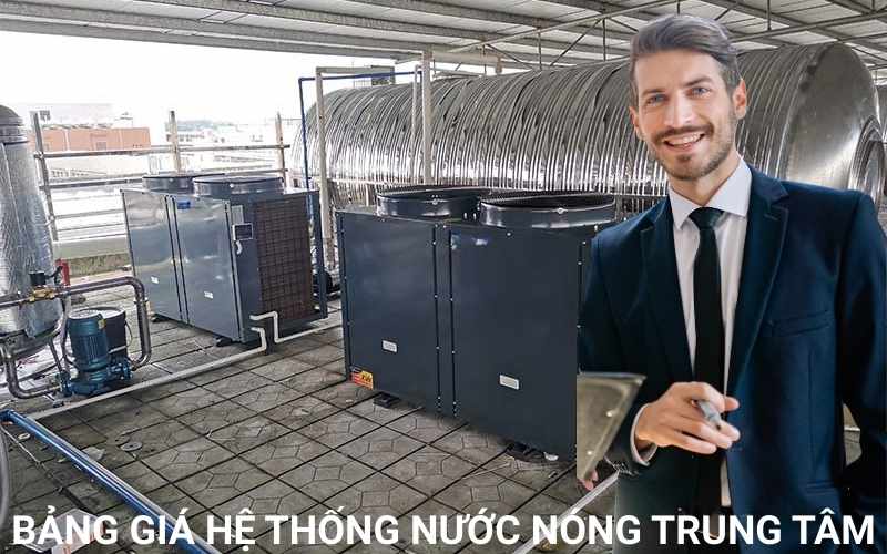 Bảng giá hệ thống nước nóng trung tâm