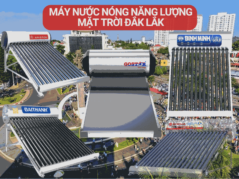 Máy nước nóng năng lượng mặt trời Đắk Lắk