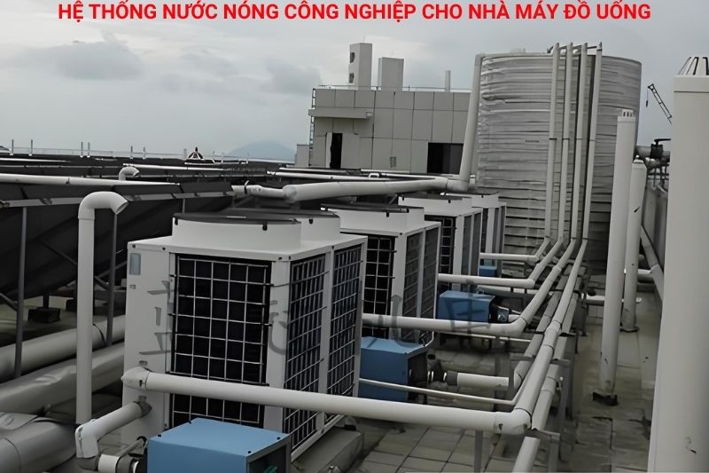 hệ thống nước nóng công nghiệp cho nhà máy sản xuất đồ uống